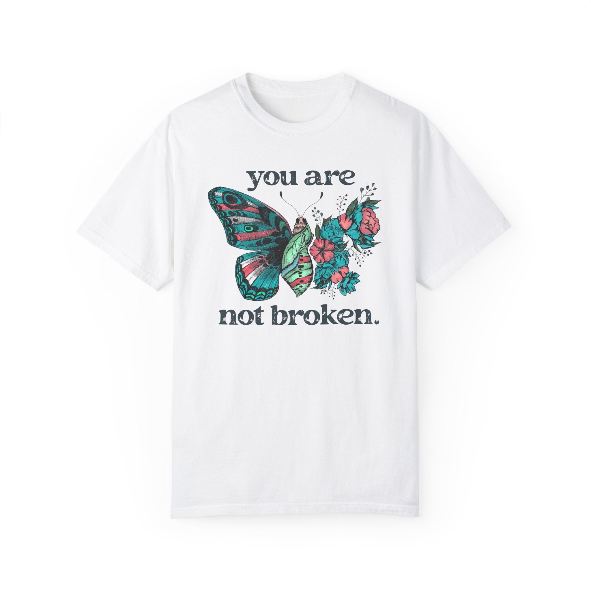 You Are Not Broken Butterfly Healing Comfort Colors Unisex Garment-Dyed T-shirt