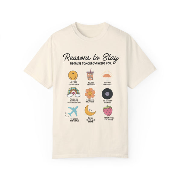 Reasons to Stay Tomorrow Needs You Mental Health Comfort Colors Unisex Garment-Dyed T-shirt