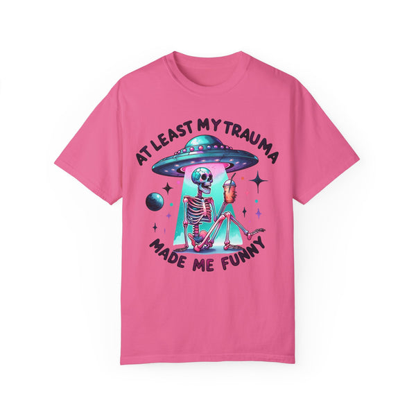 At Least My Trauma Made Me Funny UFO Skeleton Mental Health Comfort Colors Unisex Garment-Dyed T-shirt