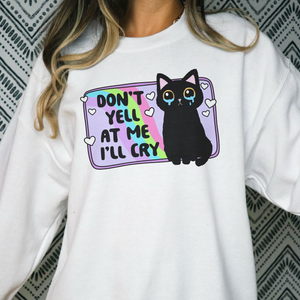 Don’t Yell At Me I Will Cry Black Cat Unisex Heavy Blend Crewneck Sweatshirt