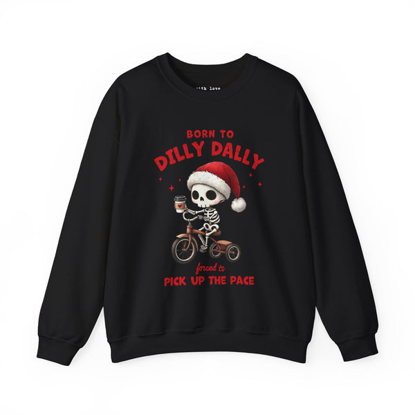 Born to Dilly Dally, Forced to Pick Up the Pace Christmas Unisex Heavy Blend Crewneck Sweatshirt