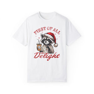 First of All, I’m a Delight Raccoon Christmas Coffee Comfort Colors Unisex Garment-Dyed T-shirt