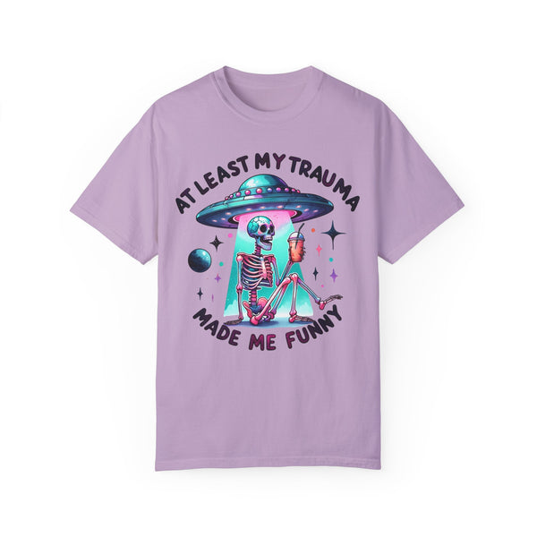 At Least My Trauma Made Me Funny UFO Skeleton Mental Health Comfort Colors Unisex Garment-Dyed T-shirt