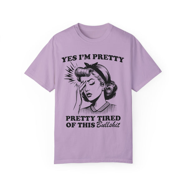 Pretty Tired of This Funny Comfort Colors Unisex Garment-Dyed T-shirt