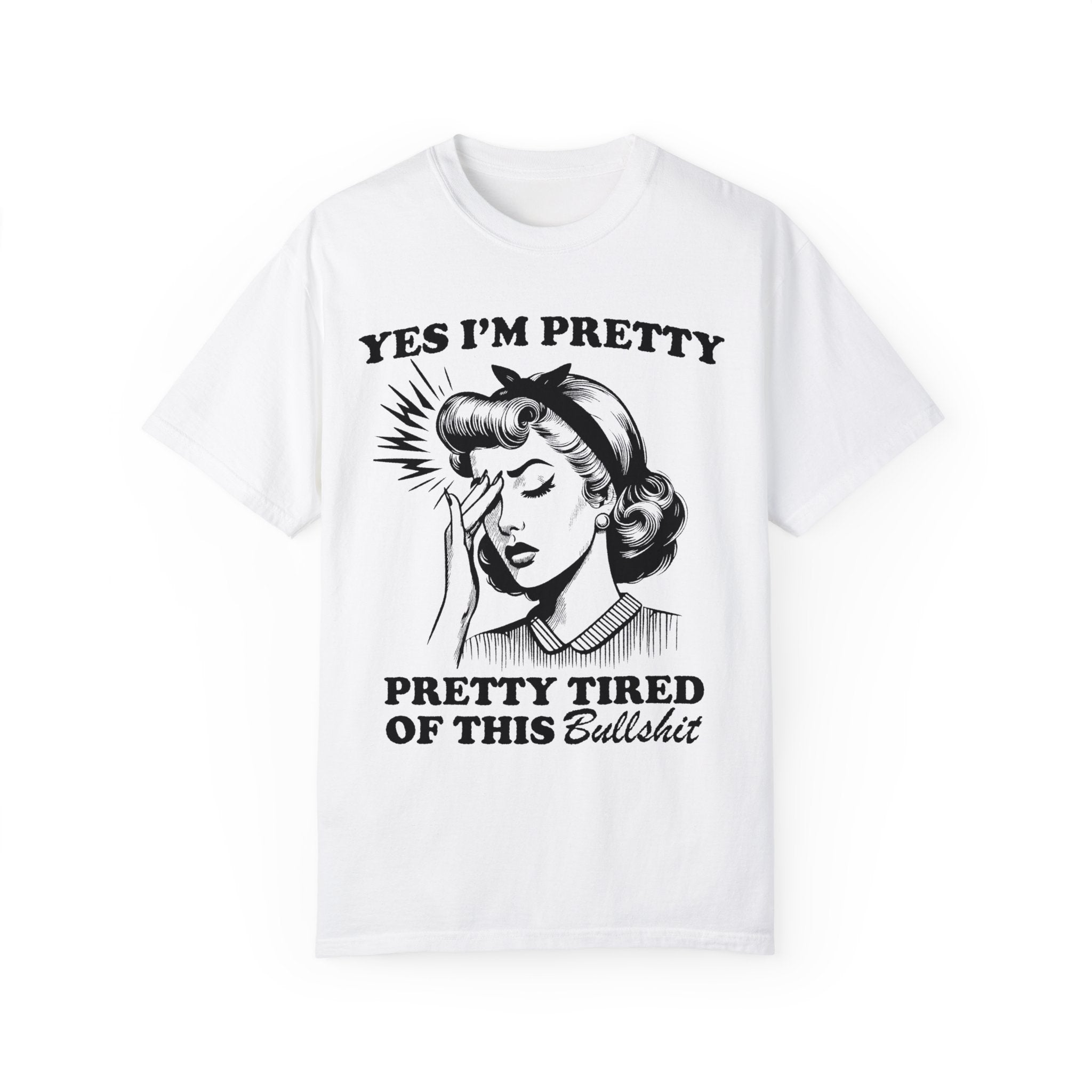 Pretty Tired of This Funny Comfort Colors Unisex Garment-Dyed T-shirt