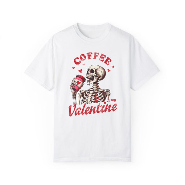 Coffee is my Valentine Skull Comfort Colors Unisex Garment-Dyed T-shirt