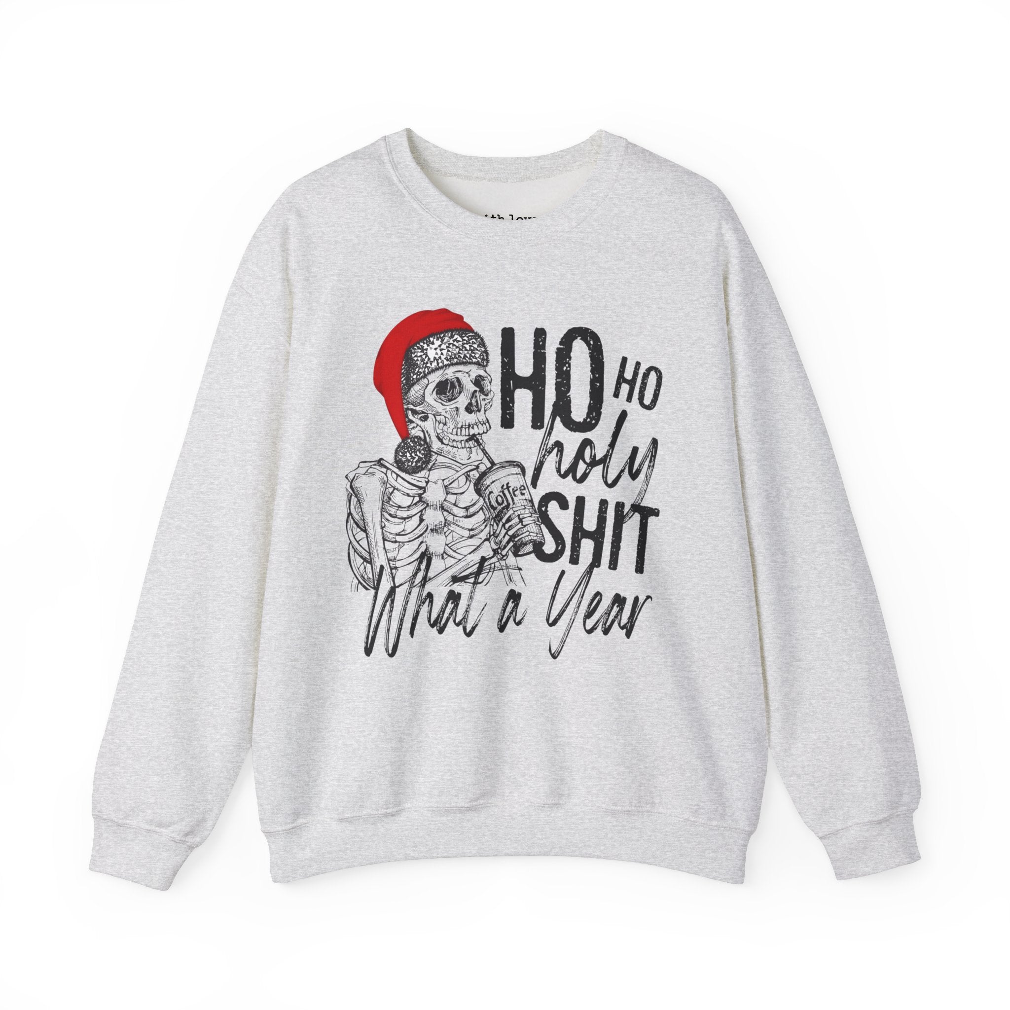 Ho Ho Holy Sh*t What a Year Skeleton Christmas Unisex Heavy Blend Crewneck Sweatshirt