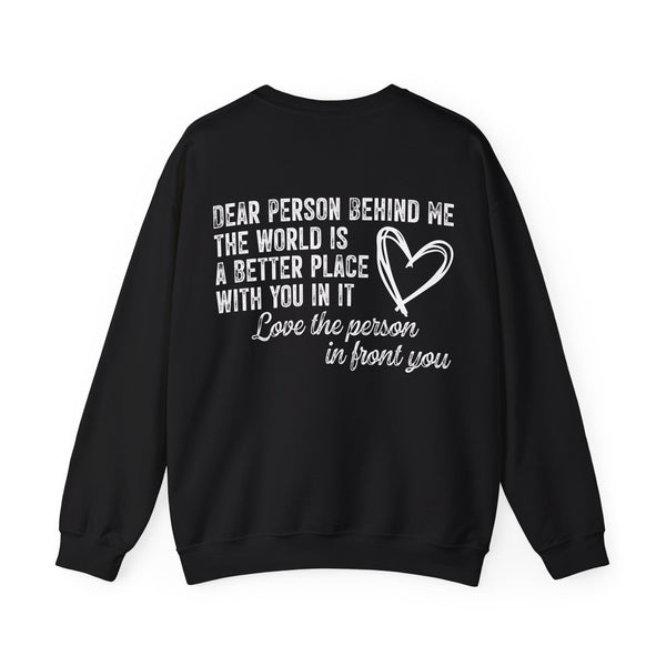 Dear Person Behind Me, The World is a Better Place With You In It Unisex Heavy Blend Crewneck Sweatshirt