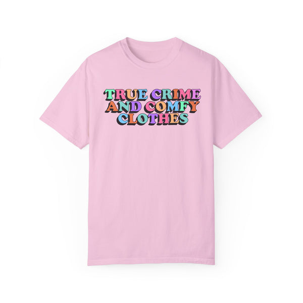 True Crime and Comfy Clothes Comfort Colors Unisex Garment-Dyed T-shirt