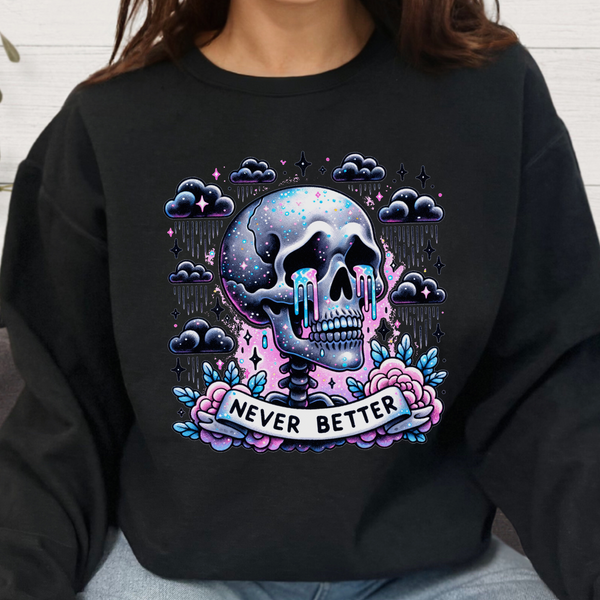 Never Better Sarcastic Skeleton Mental Health Unisex Heavy Blend Crewneck Sweatshirt