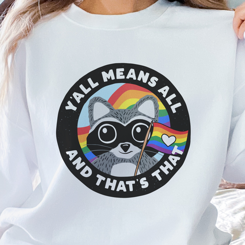 Y'all Means All and That's That Raccoon Pride Unisex Heavy Blend Crewneck Sweatshirt