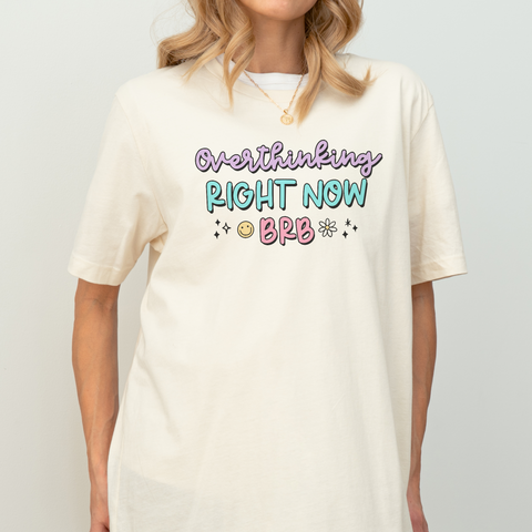 Overthinking Right Now BRB Anxious Girly Comfort Colors Unisex Garment-Dyed T-shirt