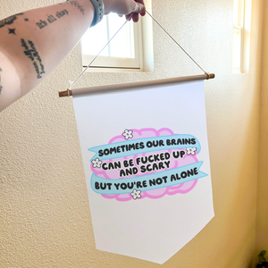 Sometimes Our Brains Can Be F*cked Up and Scary Mental Health Canvas Banner Decor