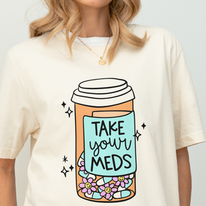 Take Your Meds Mental Health Chronic Illness Medication Bella Canvas Unisex Short Sleeve Tee