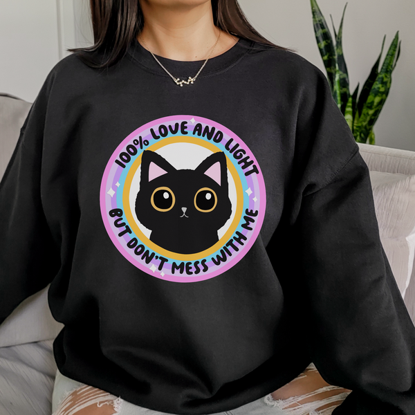 One Hundred Percent Love and Light But Do Not Mess With Me Black Cat Unisex Heavy Blend Crewneck Sweatshirt