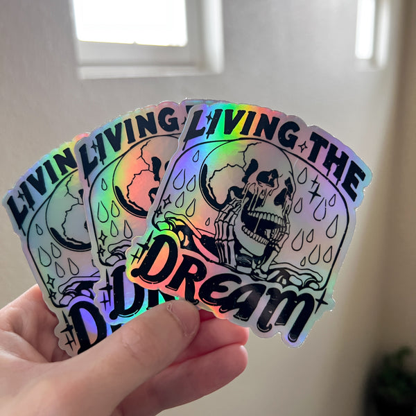 Living the Dream Holographic Waterproof Sticker