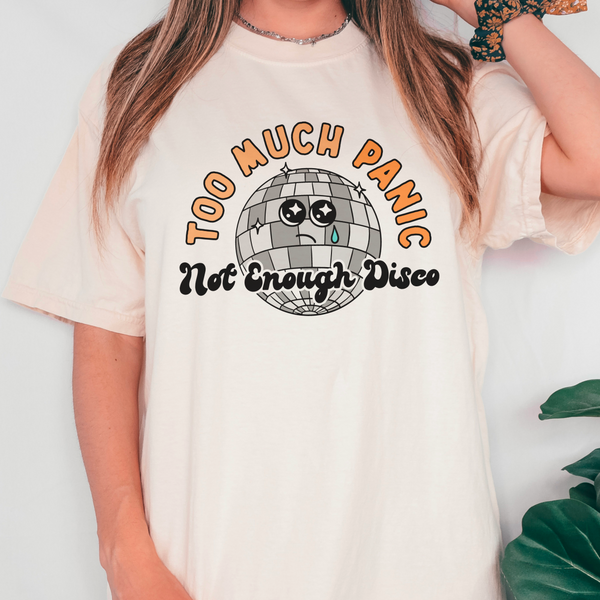 Too Much Panic, Not Enough Disco Shirt | Mental Health Shirt