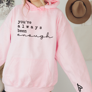 You've Always Been Enough Cozy Valentine's Day Hoodie