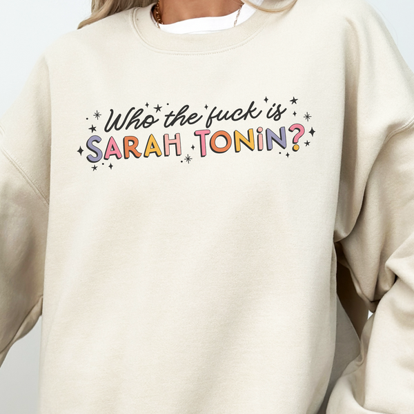 Who the F*ck is Sarah Tonin? Funny Mental Health Crewneck Sweatshirt