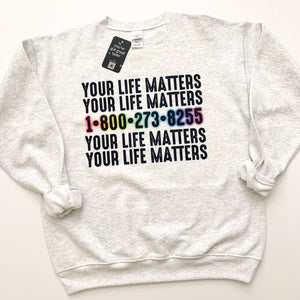 Your Life Matters Su*cide Prevention Hotline Mental Health Awareness Crewneck Sweatshirt