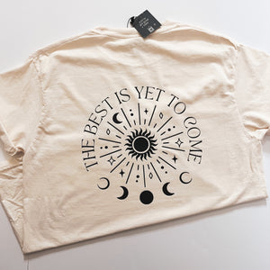 The Best is Yet to Come Sun Ivory Graphic Tshirt