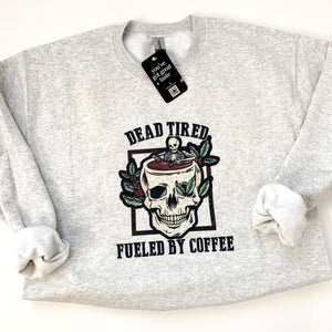 Dead Tired Fueled By Coffee Skeleton Crewneck Sweatshirt