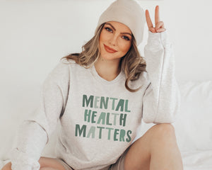 Mental Health Matters Sage Ash Gray Crewneck Sweatshirt | Mental Health Pullover | Gift for Her | Mental Health Gift