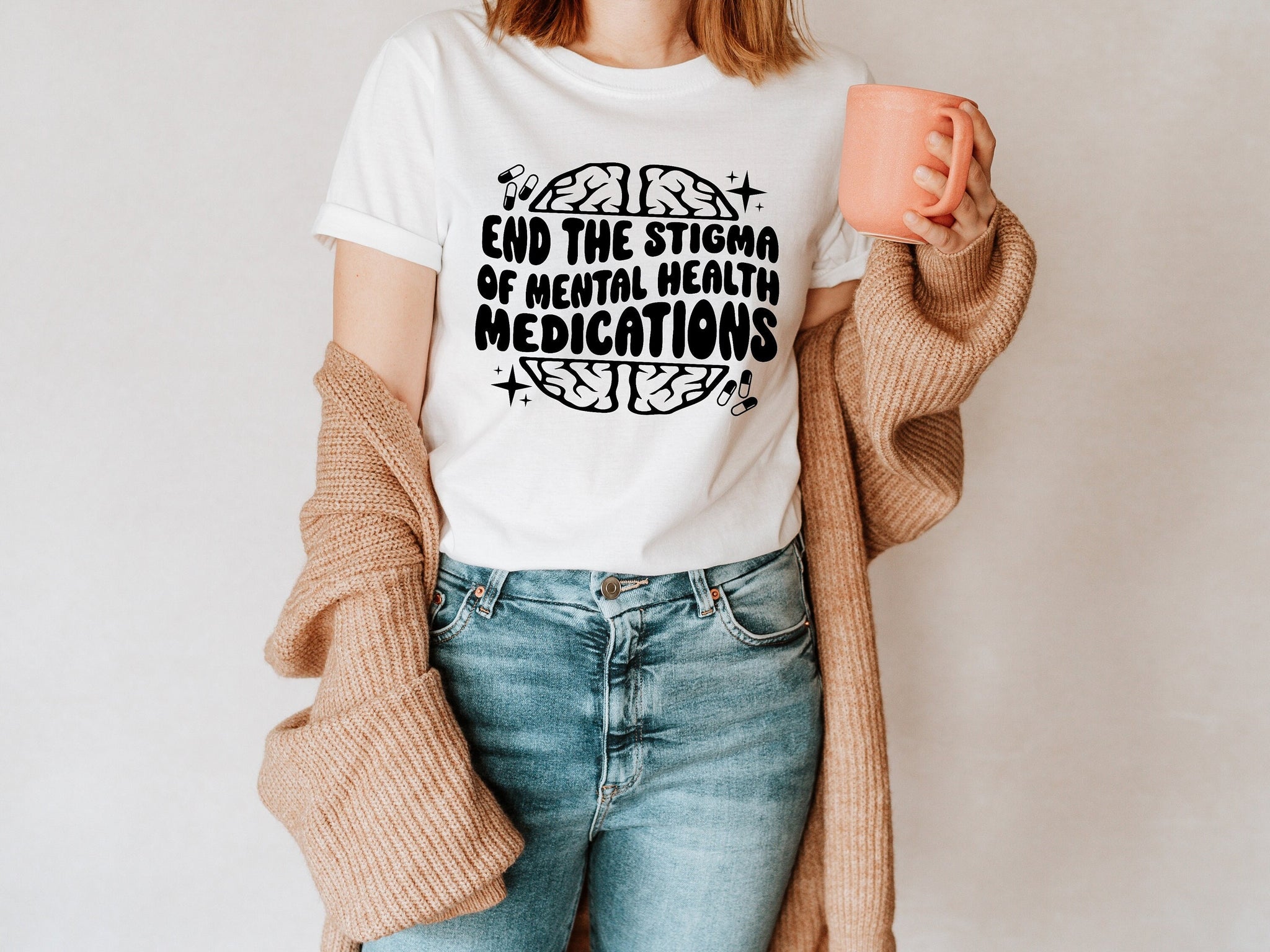 End the Stigma of Mental Health Medications Brain Shirt | Mental Health Shirt | End the Stigma