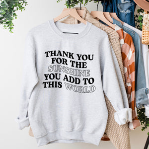 Thank You For the Sunshine You Add to This World Crewneck Sweatshirt | You Matter
