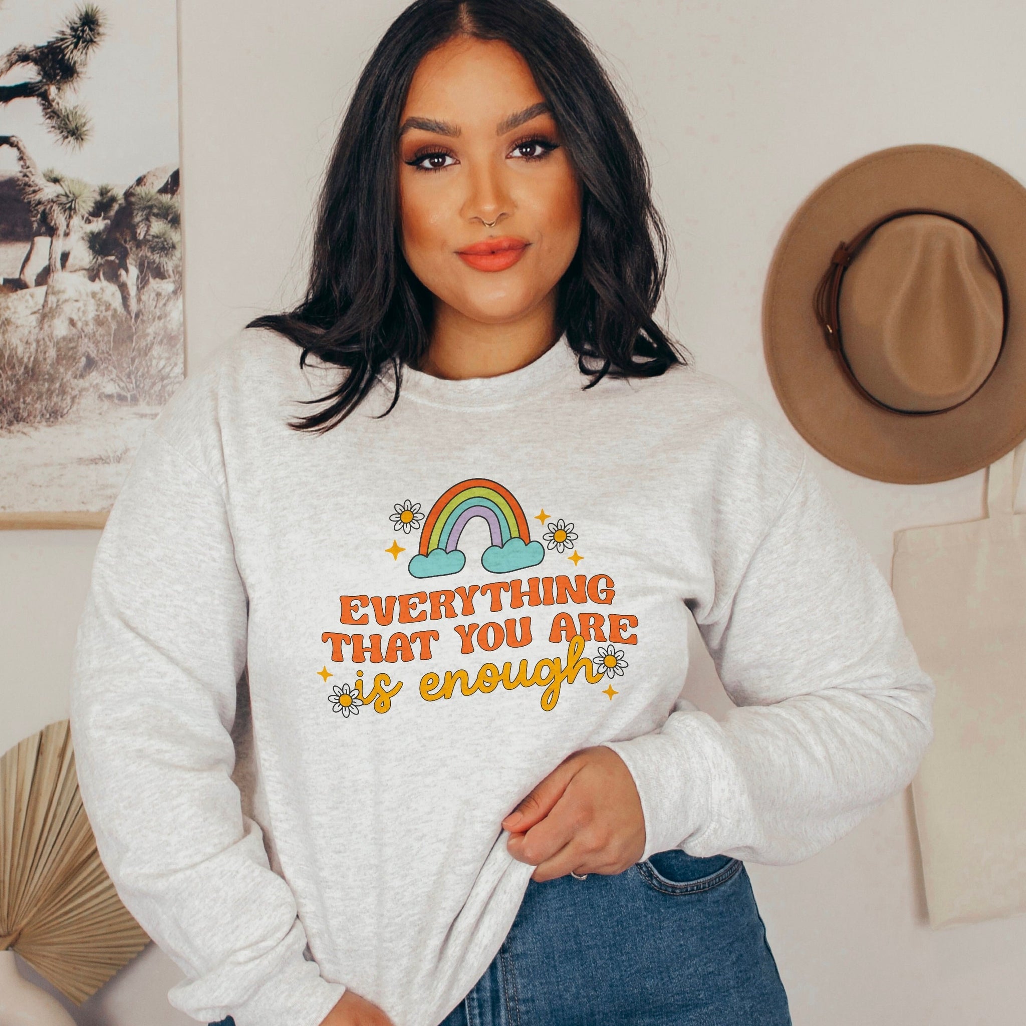 Everything That You Are is Enough Crewneck Sweatshirt