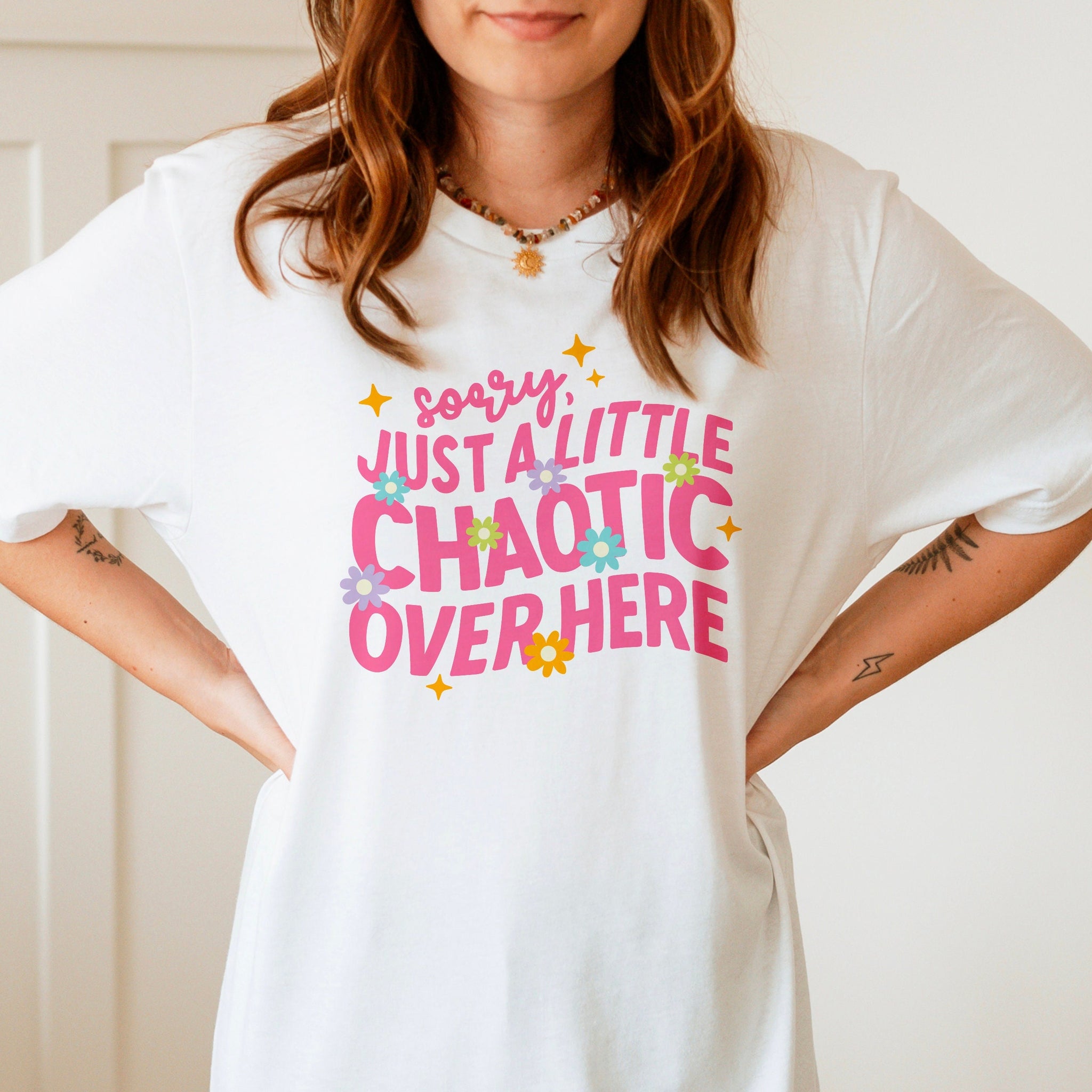 Sorry Just a Little Chaotic Over Here Hot Mess Graphic Tshirt